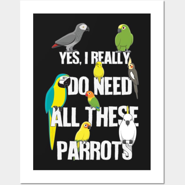 Need All These Parrots Wall Art by Psitta